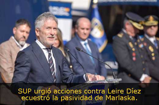 SUP urgió acciones contra Leire Díez ecuestró la pasividad de Marlaska. 