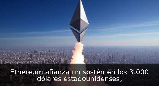 Ethereum afianza un sostén en los 3.000 dólares estadounidenses