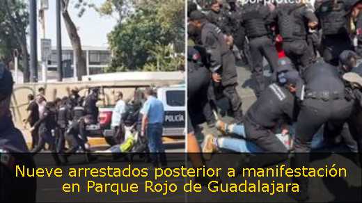Nueve arrestados posterior a manifestación en Parque Rojo de Guadalajara
