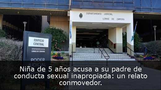 Niña de 5 años acusa a su padre de conducta sexual inapropiada: un relato conmovedor