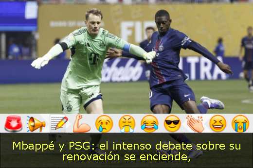 Mbappé y PSG: el intenso debate sobre su renovación se enciende