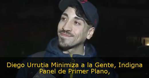 Diego Urrutia Minimiza a la Gente, Indigna Panel de Primer Plano