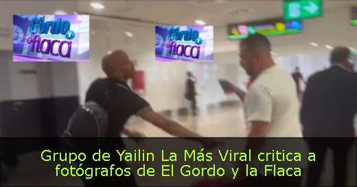 Grupo de Yailin La Más Viral critica a fotógrafos de El Gordo y la Flaca 