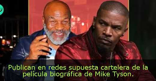 Publican en redes supuesta cartelera de la película biográfica de Mike Tyson. 