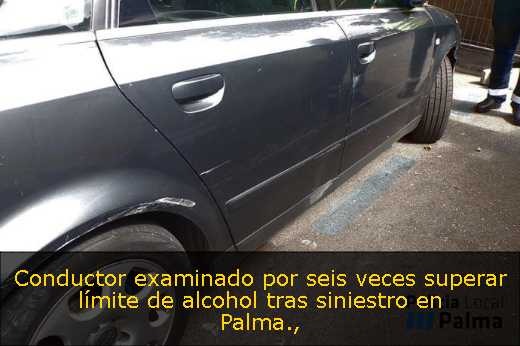 Conductor examinado por seis veces superar límite de alcohol tras siniestro en Palma