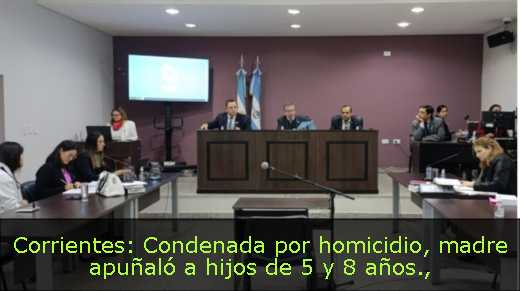 Corrientes: Condenada por homicidio, madre apuñaló a hijos de 5 y 8 años