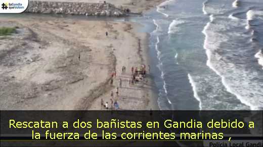 Rescatan a dos bañistas en Gandia debido a la fuerza de las corrientes marinas 