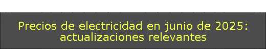 Precios de electricidad en junio de 2025: actualizaciones relevantes 
