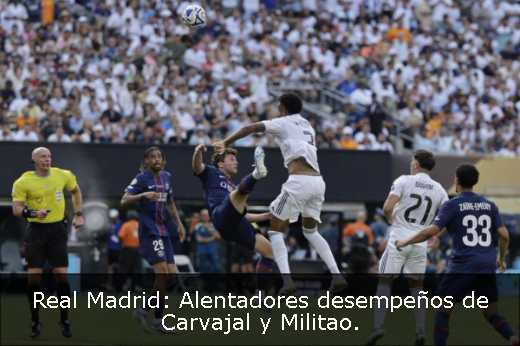 Real Madrid: Alentadores desempeños de Carvajal y Militao