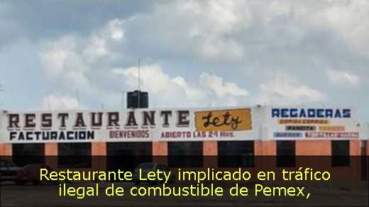 Restaurante Lety implicado en tráfico ilegal de combustible de Pemex