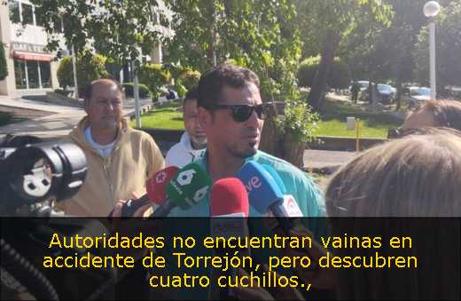Autoridades no encuentran vainas en accidente de Torrejón, pero descubren cuatro cuchillos