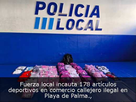 Fuerza local incauta 178 artículos deportivos en comercio callejero ilegal en Playa de Palma