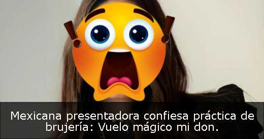 Mexicana presentadora confiesa práctica de brujería: Vuelo mágico mi don