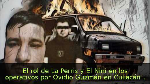 El rol de La Perris y El Nini en los operativos por Ovidio Guzmán en Culiacán 