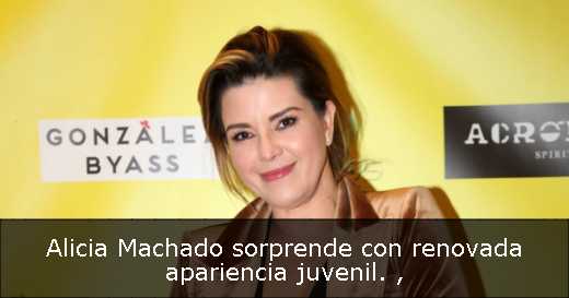 Alicia Machado sorprende con renovada apariencia juvenil. 