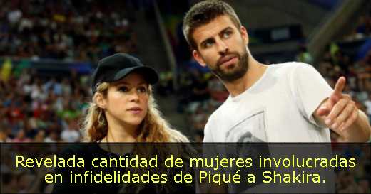 Revelada cantidad de mujeres involucradas en infidelidades de Piqué a Shakira
