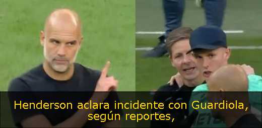 Henderson aclara incidente con Guardiola, según reportes