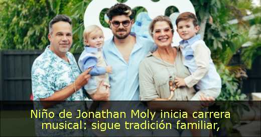 Niño de Jonathan Moly inicia carrera musical: sigue tradición familiar