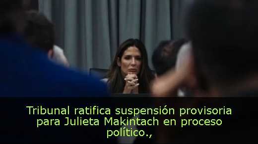 Tribunal ratifica suspensión provisoria para Julieta Makintach en proceso político