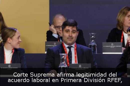 Corte Suprema afirma legitimidad del acuerdo laboral en Primera División RFEF