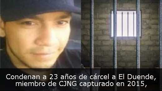 Condenan a 23 años de cárcel a El Duende, miembro de CJNG capturado en 2015