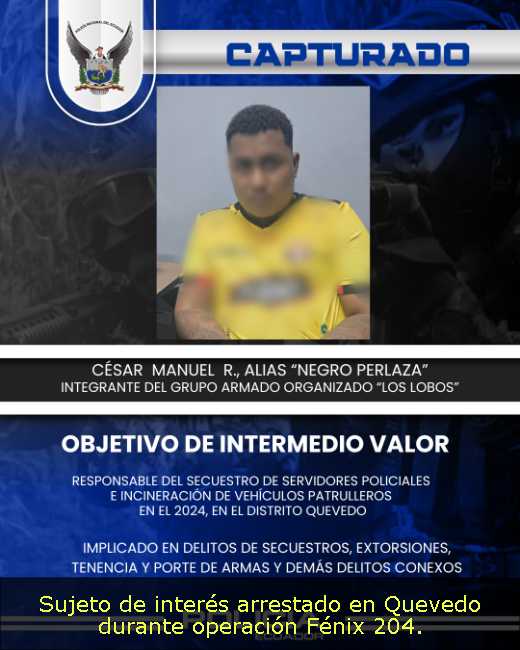 Sujeto de interés arrestado en Quevedo durante operación Fénix 204