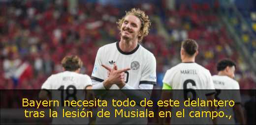 Bayern necesita todo de este delantero tras la lesión de Musiala en el campo