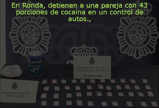 En Ronda, detienen a una pareja con 43 porciones de cocaína en un control de autos