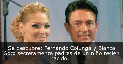 Se descubre: Fernando Colunga y Blanca Soto secretamente padres de un niño recién nacido. 