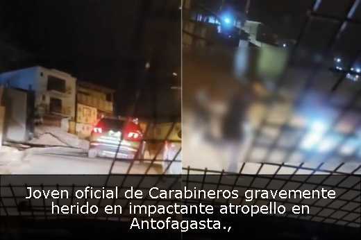 Joven oficial de Carabineros gravemente herido en impactante atropello en Antofagasta