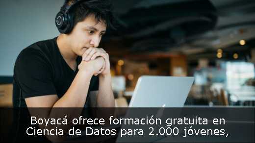 Boyacá ofrece formación gratuita en Ciencia de Datos para 2.000 jóvenes