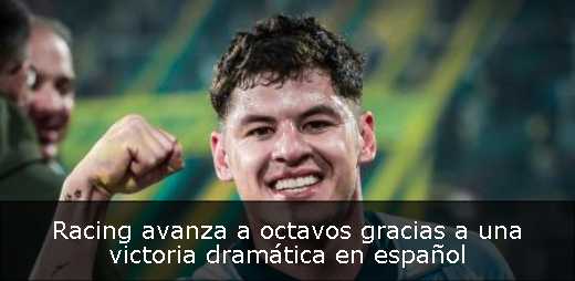 Racing avanza a octavos gracias a una victoria dramática en español