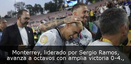 Monterrey, liderado por Sergio Ramos, avanza a octavos con amplia victoria 0-4