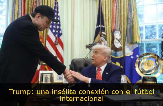 Trump: una insólita conexión con el fútbol internacional 