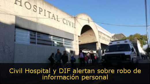 Civil Hospital y DIF alertan sobre robo de información personal