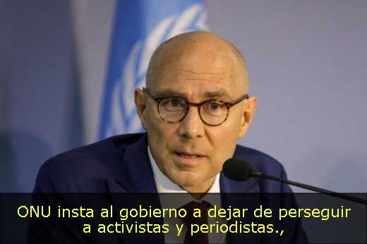 ONU insta al gobierno a dejar de perseguir a activistas y periodistas