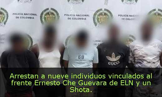 Arrestan a nueve individuos vinculados al frente Ernesto Che Guevara de ELN y un Shota