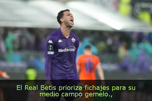 El Real Betis prioriza fichajes para su medio campo gemelo