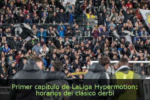 Primer capítulo de LaLiga Hypermotion: horarios del clásico derbi 