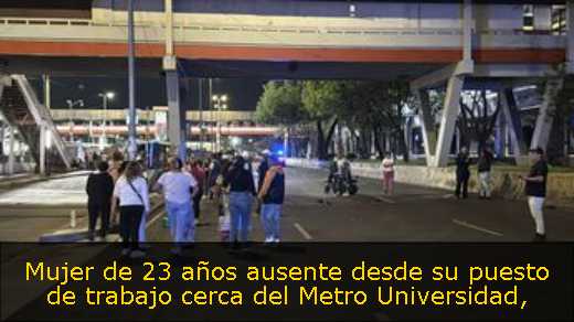 Mujer de 23 años ausente desde su puesto de trabajo cerca del Metro Universidad
