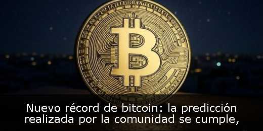 Nuevo récord de bitcoin: la predicción realizada por la comunidad se cumple