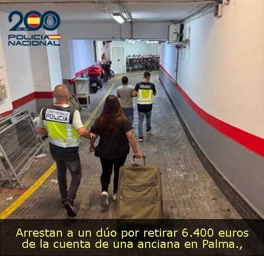 Arrestan a un dúo por retirar 6.400 euros de la cuenta de una anciana en Palma