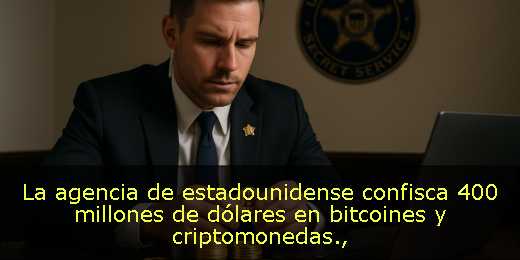 La agencia de estadounidense confisca 400 millones de dólares en bitcoines y criptomonedas