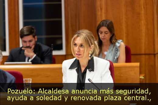 Pozuelo: Alcaldesa anuncia más seguridad, ayuda a soledad y renovada plaza central