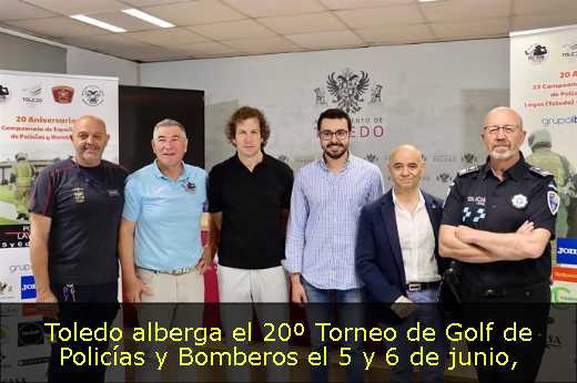 Toledo alberga el 20º Torneo de Golf de Policías y Bomberos el 5 y 6 de junio