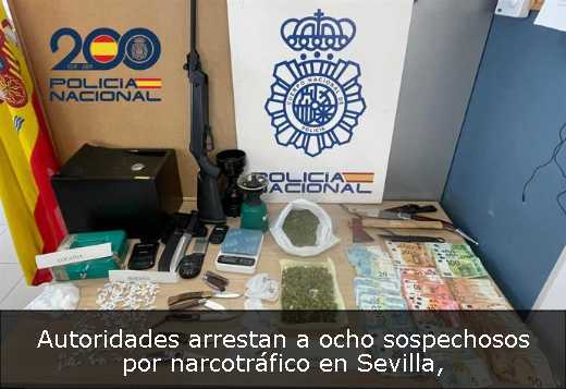 Autoridades arrestan a ocho sospechosos por narcotráfico en Sevilla