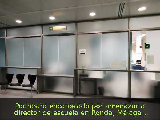 Padrastro encarcelado por amenazar a director de escuela en Ronda, Málaga 