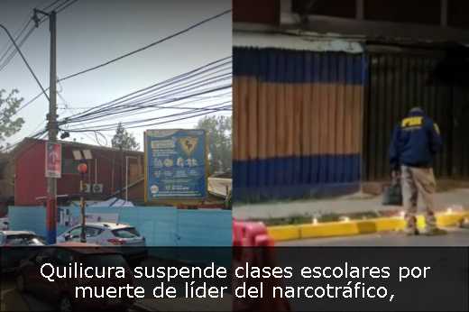 Quilicura suspende clases escolares por muerte de líder del narcotráfico