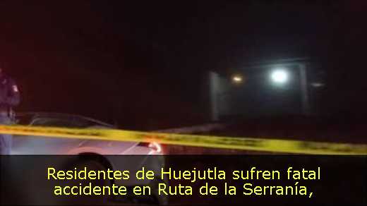 Residentes de Huejutla sufren fatal accidente en Ruta de la Serranía