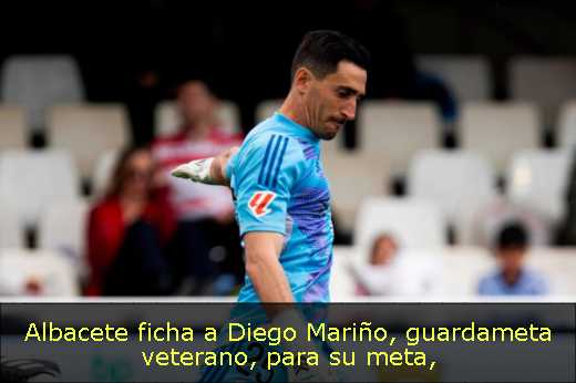 Albacete ficha a Diego Mariño, guardameta veterano, para su meta